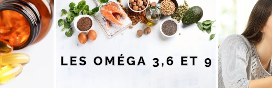 Les oméga 3, 6 et 9 : des alliés essentiels pour votre santé ?